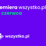 Platforma wszystko.pl startuje już 29 czerwca