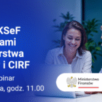 Webinar Comarch o KSeF z gościnnym udziałem Ministerstwa Finansów i CIRF
