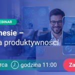 Webinar „AI w biznesie – nowa era produktywności”
