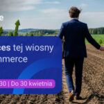Zasiej sukces tej wiosny – produkty Comarch e-Commerce aż 30% taniej!