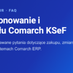 Comarch KSeF - dokumenty Q&A